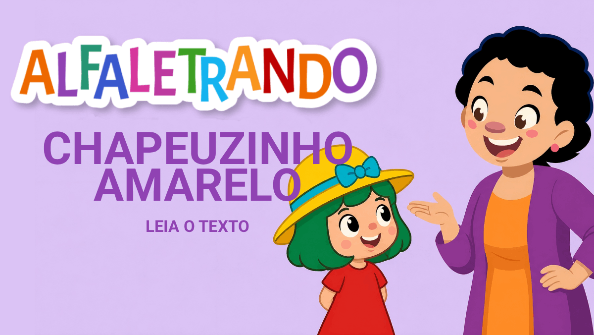 Chapeuzinho Amarelo: Leia o Texto