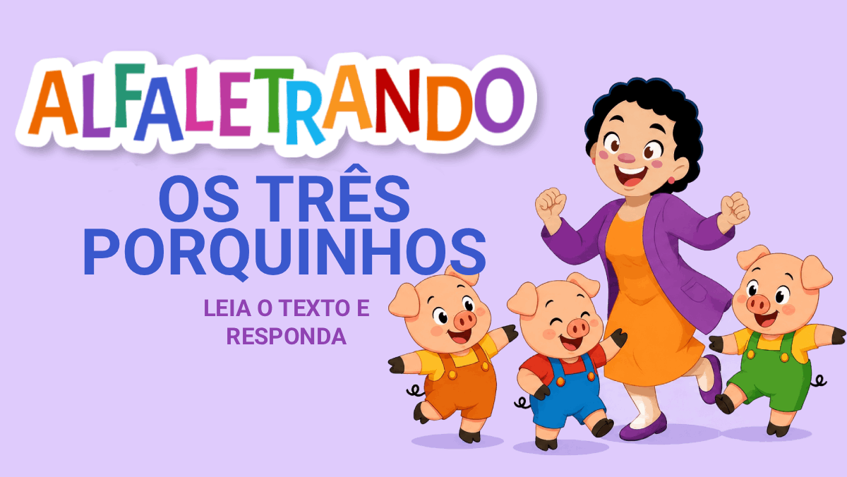 O três porquinhos: Leia o texto e responda